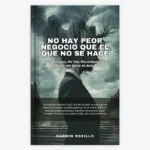 No Hay Peor Negocio Que El Que No Se Hace