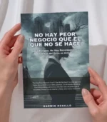 No Hay Peor Negocio Que el Que No Se Hace