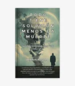 todo tiene solución menos la muerte